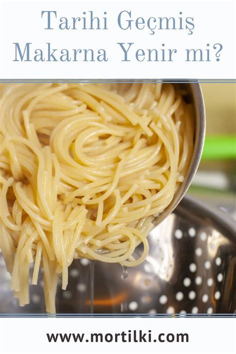 Tarihi Geçmiş Makarna Yenir Mi